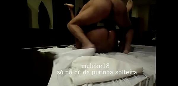  socando forte no cú da putinha solteira- muleke18 - sexlog